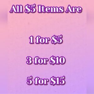 1 For $5, 3 For $10, OR 5 For $15